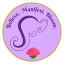 Believe. Manifest. Bloom.